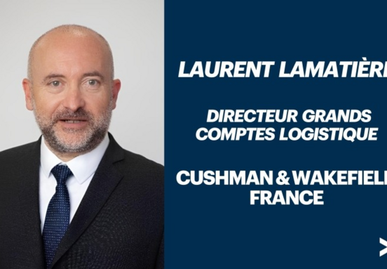 Cushman & Wakefield renforce son conseil en immobilier logistique avec Laurent Lamatière